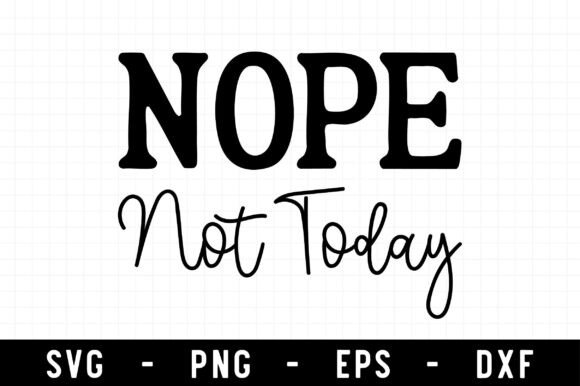 Embracing Boundaries with the Nope Not Today SVG: A Creative Guide for Modern Makers