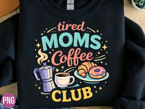 Empowering Creative Commerce with the Tired Moms Coffee Club Breakfast PNG